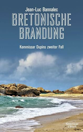 Bretonische Brandung: Kommissar Dupins zweiter Fall (Kommissar Dupin ermittelt, Band 2)