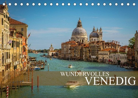 Wundervolles Venedig (Tischkalender 2023 DIN A5 quer)