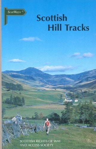Scottish Hill Tracks: Walking Guidebook to Long Distance Walking Routes on Tracks and Rights of Way in Scotland