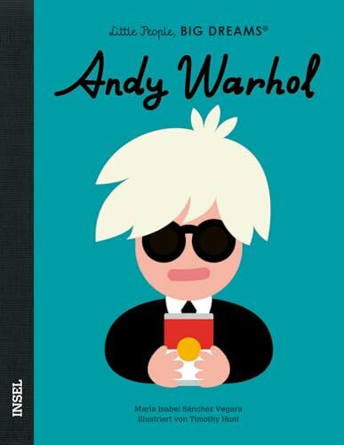 Andy Warhol – Little People, BIG DREAMS (Deutsche Ausgabe): Kinderbuch ab 4 Jahre