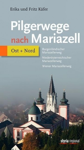 Pilgerwege nach Mariazell - Band Ost + Nord
