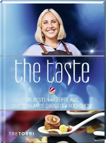 The Taste: Die besten Rezepte aus Deutschlands größter Kochshow - Das Siegerbuch zur Staffel 12, 2023