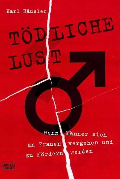 Tödliche Lust (Sachbuch. Bastei Lübbe Taschenbücher)