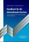 Handbuch für die internationale Karriere. Chancen deutscher Fach- und Führungskräfte auf dem Weltmarkt