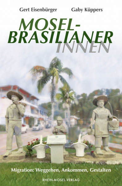 MoselbrasilianerInnen: Migration: Weggehen, Ankommen, Gestalten