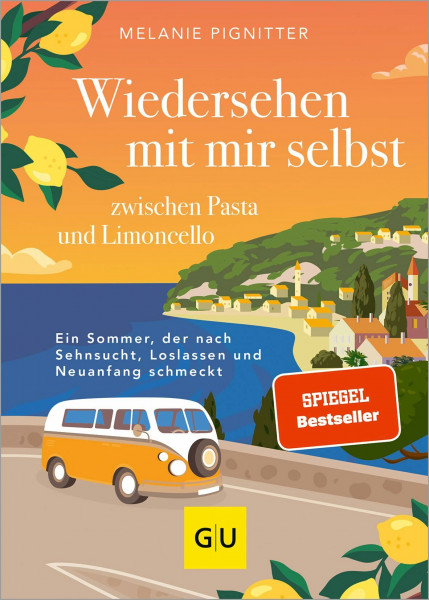 Wiedersehen mit mir selbst zwischen Pasta und Limoncello: Ein Sommer zwischen Sehnsucht, Loslassen und Neuanfang