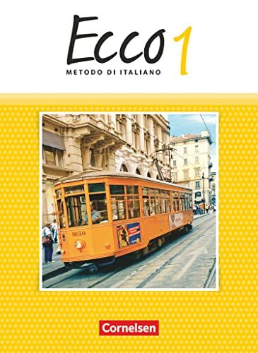 Ecco - Italienisch für Gymnasien - Italienisch als 3. Fremdsprache - Ausgabe 2015 - Band 1: Schulbuch (Ecco, Italienisch als 3. Fremdsprache - Ausgabe 2015, Band 1)