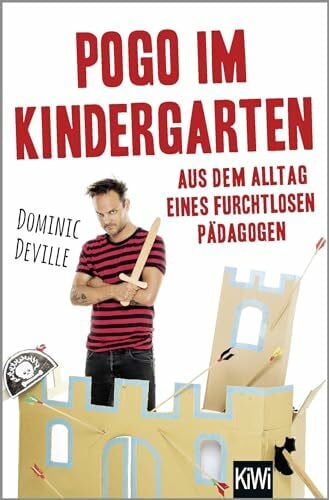 Pogo im Kindergarten: Aus dem Alltag eines furchtlosen Pädagogen