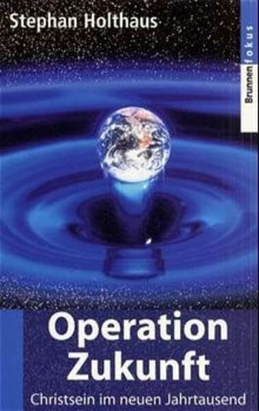 Operation Zukunft: Christsein im neuen Jahrtausend (ABCteam-Paperback - Brunnen)