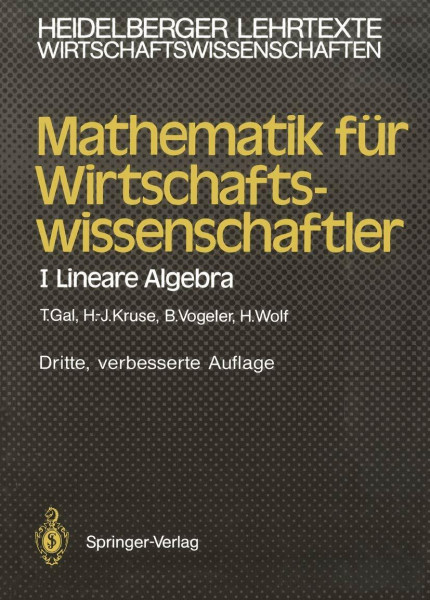 Mathematik für Wirtschaftswissenschaftler: I Lineare Algebra (Heidelberger Lehrtexte Wirtschaftswissenschaften)