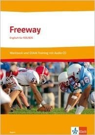 Freeway Bayern 2011. Workbook und EXAM TRAINING FHR mit Lösungsheft und Audio-CD-ROM. Englisch für FOS/BOS