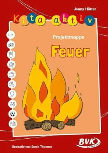 Kita Aktiv Projektmappe Feuer | Die Elemente kennenlernen: Mit Kopiervorlagen