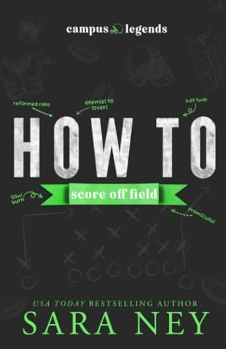 How to Score Off Field: A 'Brothers Best Friend' Sports Romance (Campus Legends)