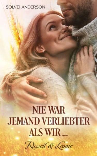 Nie war jemand verliebter als wir ...: Russell und Leonie
