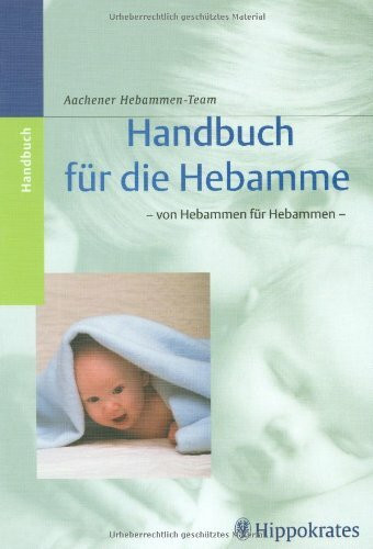 Handbuch für die Hebamme: - von Hebammen für Hebammen -