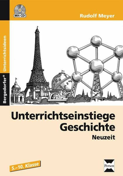 Unterrichtseinstiege Geschichte: Neuzeit (7. bis 10. Klasse)