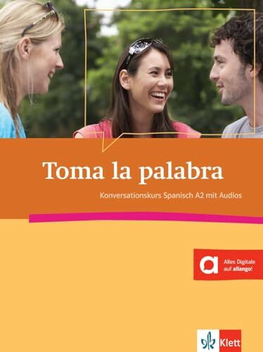 Toma la palabra A2: Kursbuch mit Audios