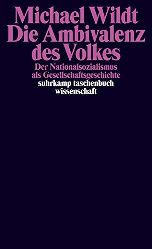 Die Ambivalenz des Volkes: Der Nationalsozialismus als Gesellschaftsgeschichte (suhrkamp taschenbuch wissenschaft)