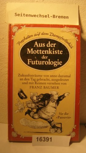 Aus der Mottenkiste der Futurologie