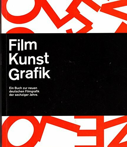 Film Kunst Grafik: Ein Buch zur neuen deutschen Filmgrafik der sechziger Jahre (Schriftenreihe des Deutschen Filmmuseums Frankfurt am Main)