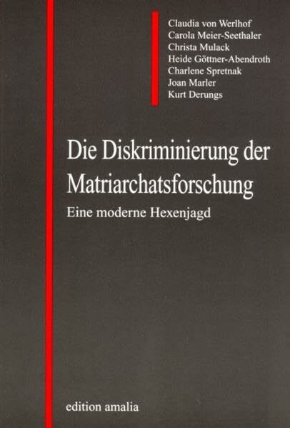 Die Diskriminierung der Matriarchatsforschung: Eine moderne Hexenjagd