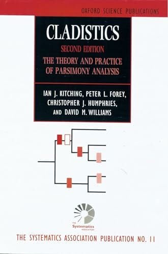 Cladistics: The Theory and Practice of Parsimony Analysis (Systematics Association Special, Band 11)