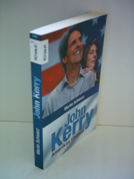 John Kerry: der Herausforderer: Amerikas Chance