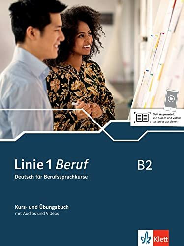 Linie 1 Beruf B2: Deutsch für Berufssprachkurse. Kurs- und Übungsbuch mit Audios und Videos (Linie 1 Beruf: Deutsch für Berufssprachkurse)