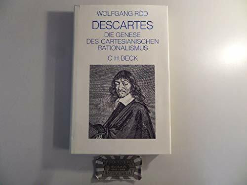 Descartes : die Genese der Cartesianischen Rationalismus.