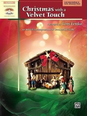 Christmas with a Velvet Touch: 10 Lyrical Arrangements of Treasured Carols