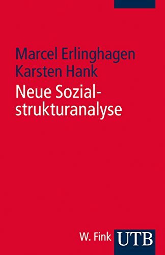 Neue Sozialstrukturanalyse: Ein Kompass für Studienanfänger (UTB S (Small-Format): Uni-Taschenbücher)