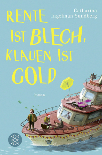 Rente ist Blech, Klauen ist Gold: Roman (Die diebischen Rentner, Band 3)