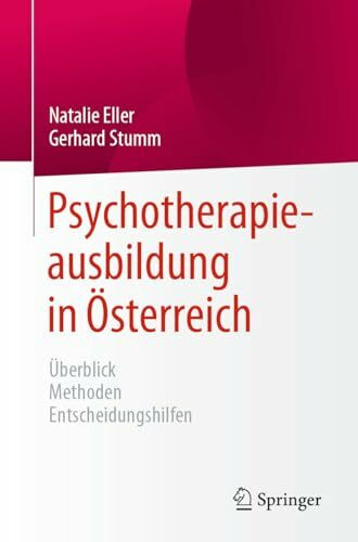 Psychotherapieausbildung in Österreich: Überblick Methoden Entscheidungshilfen
