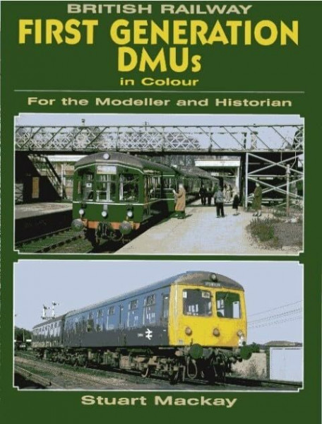 British Railroads First Generation Dmus in Colour: For The Modeller And Historian