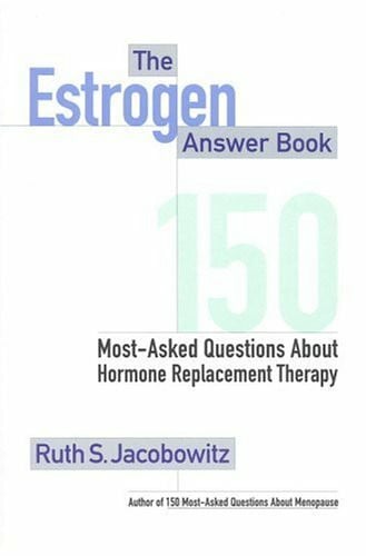 The Estrogen Answer Book: 150 Most-Asked Questions About Hormone Replacement Therapy