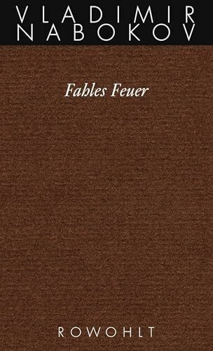 Fahles Feuer: Hrsg v. Dieter E. Zimmer (Nabokov: Gesammelte Werke, Band 10)