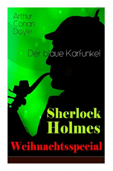 Sherlock Holmes Weihnachtsspecial - Der blaue Karfunkel: Mit "Eine Studie in Scharlachrot" - Der erste Auftritt von Sherlock Holmes und die Geschichte