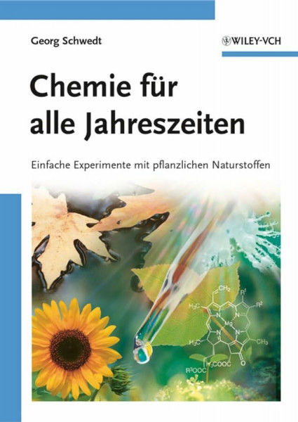 Chemie für alle Jahreszeiten: Einfache Experimente mit pflanzlichen Naturstoffen