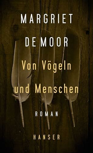 Von Vögeln und Menschen: Roman