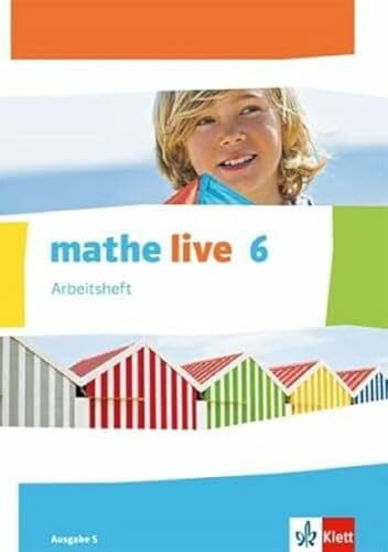 mathe live 6. Ausgabe S: Arbeitsheft mit Lösungsheft Klasse 6 (mathe live. Ausgabe S ab 2014)