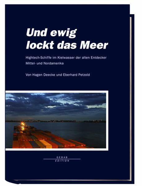 Und ewig lockt das Meer: Hightech-Schiffe im Kielwasser der alten Entdecker Mittel- und Nordamerika