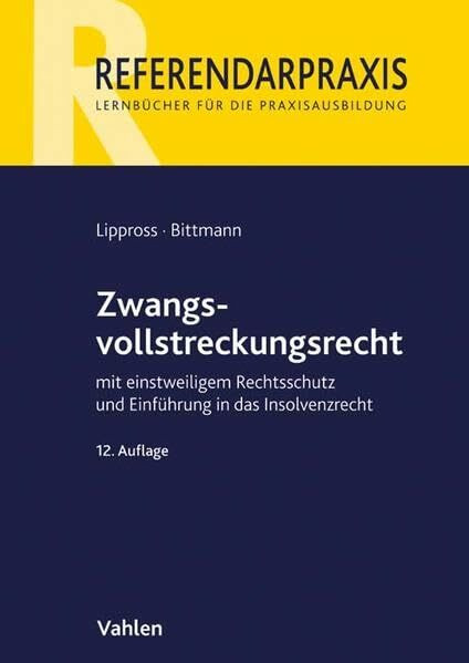Zwangsvollstreckungsrecht: mit einstweiligem Rechtsschutz und Einführung in das Insolvenzrecht (Referendarpraxis)