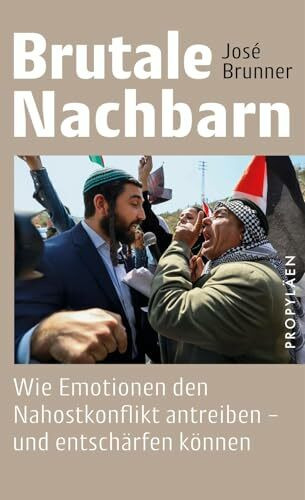 Brutale Nachbarn: Wie Emotionen den Nahostkonflikt antreiben – und entschärfen können | Über die tiefenpsychologischen Gründe der seit Jahrzehnten andauernden Verfeindungen