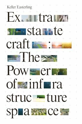 Extrastatecraft: The Power of Infrastructure Space