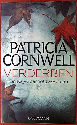 Verderben: Kay Scarpettas 8. Fall: Ein Kay-Scarpetta-Roman
