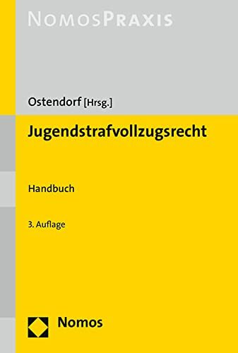 Jugendstrafvollzugsrecht: Kommentierende Darstellung der Landesgesetze zum Jugendstrafvollzug Jugendstrafvollzugsrecht: Kommentierende Darstellung der Landesgesetze zum Jugendstrafvollzug