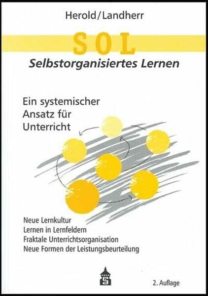 SOL - Selbstorganisiertes Lernen: Ein systemischer Ansatz für Unterricht
