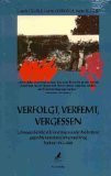 Verfolgt, verfemt, vergessen: Lebensgeschichtliche Erinnerungen an den Widerstand gegen Nationalsozialismus und Krieg, Sudtirol 1943-1945 (German Edition)
