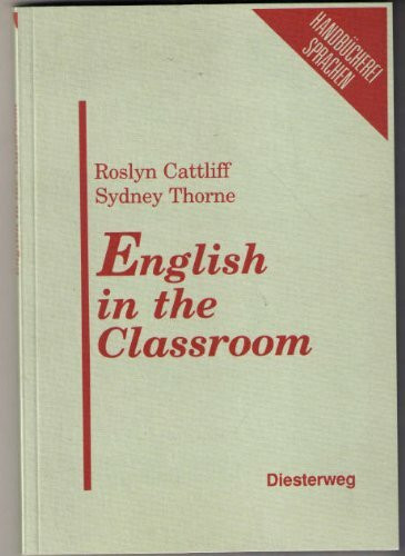 English in the Classroom: Englisch - wie es im Unterricht klingen soll (Handbücherei Sprachen)