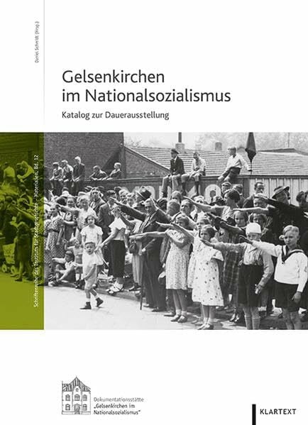 Gelsenkirchen im Nationalsozialismus: Katalog zur Dauerausstellung (Schriftenreihe des Instituts für Stadtgeschichte - Materialien)